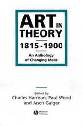 Art in Theory 1815-1900: An Anthology of Changing Ideas