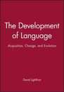 The Development of Language: Acquisition Change and Evolution