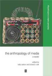 The Anthropology of Media: A Reader (Wiley Blackwell Readers in Anthropology)