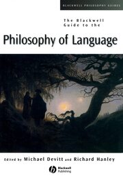 The Blackwell Guide to the Philosophy of Language (Blackwell Philosophy Guides)