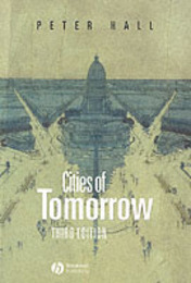 Cities of Tomorrow: An Intellectual History of Urban Planning and Design in the Twentieth Century