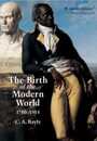 The Birth of the Modern World 1780 - 1914 (Blackwell History of the World)