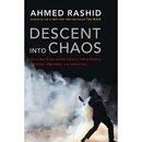 Descent into Chaos: The United States and the Failure of Nation Building in Pakistan Afghanistan a nd Central Asia