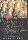 Virgins of Venice: Enclosed Lives and Broken Vows in the Renaissance Convent