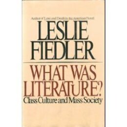 What was literature?: Class culture and mass society