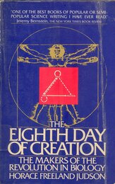 The Eighth Day of Creation: Makers of the Revolution in Biology