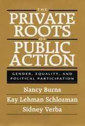 The Private Roots of Public Action: Gender Equality and Political Participation