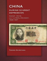 China during the Great Depression: Market State and the World Economy 1929-1937 (Harvard East Asian Monographs)