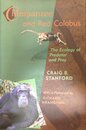 Chimpanzee and Red Colobus: The Ecology of Predator and Prey With a Foreword by Richard Wrangham