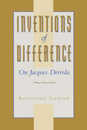 Inventions of Difference: On Jacques Derrida