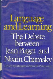 Language And Learning: The Debate between Jean Piaget and Noam Chomsky