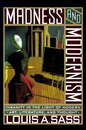 Madness and Modernism: Insanity in the Light of Modern Art Literature and Thought