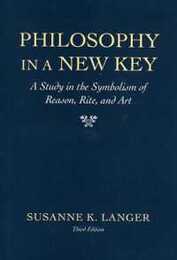 Philosophy in a New Key: A Study in the Symbolism of Reason Rite and Art Third Edition (Harvard Paperbacks)