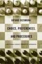 Choice Preferences and Procedures: A Rational Choice Theoretic Approach