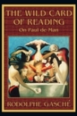 The Wild Card of Reading: On Paul de Man