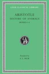 History of Animals Volume II: Books 4?6 (Loeb Classical Library)