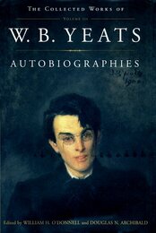 Autobiographies: The Collected Works of W.B. Yeats Volume III (Collected Works of W. B. Yeats)