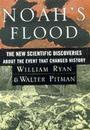 Noah's Flood: The New Scientific Discoveries About the Event that Changed History