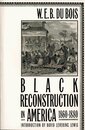 BLACK RECONSTRUCTION IN AMERICA 1860 1880