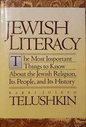 Jewish Literacy: The Most Important Things to Know About the Jewish Religion Its People Andits History