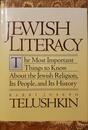 Jewish Literacy: The Most Important Things to Know About the Jewish Religion Its People Andits History
