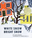 White Snow Bright Snow: A Caldecott Award Winner