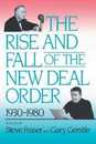 The Rise and Fall of the New Deal Order 1930-1980