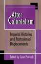 After Colonialism (Princeton Studies in Culture/Power/History)
