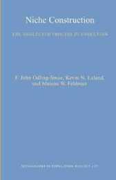 Niche Construction: The Neglected Process in Evolution (MPB-37) (Monographs in Population Biology) (Monographs in Population Biology 37.)