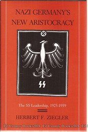 Nazi Germany's New Aristocracy: The Ss Leadership 1925-1939 (Princeton Legacy Library)
