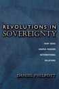 Revolutions in Sovereignty: How Ideas Shaped Modern International Relations (Princeton Studies in International History and Politics)