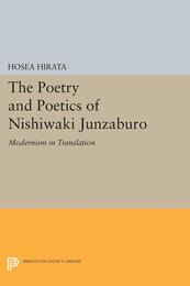 The Poetry and Poetics of Nishiwaki Junzaburo: Modernism in Translation (STUDIES OF THE EAST ASIAN INSTITUTE)