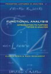Functional Analysis: Introduction to Further Topics in Analysis (Princeton Lectures in Analysis 4)