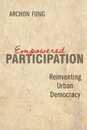 Empowered Participation: Reinventing Urban Democracy