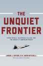 The Unquiet Frontier: Rising Rivals Vulnerable Allies and the Crisis of American Power