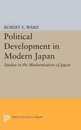 Political Development in Modern Japan: Studies in the Modernization of Japan
