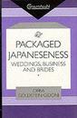 Packaged Japaneseness: Weddings Business and Brides (ConsumAsian Series)