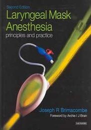 Laryngeal Mask Anesthesia: Principles and Practice