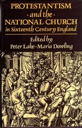 Protestantism and the National Church in Sixteenth Century England