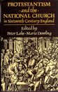 Protestantism and the National Church in Sixteenth Century England