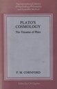 Plato's Cosmology: "Timaeus" of Plato (International Library of Psychology)