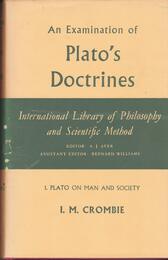 An Examination of Plato's Doctrines (International Library of Philosophy)