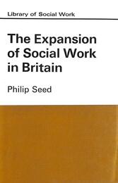 Expansion of Social Work in Britain (Library of Social Work)