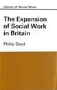 Expansion of Social Work in Britain (Library of Social Work)