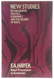 New Studies in Philosophy Politics Economics and the History of Ideas