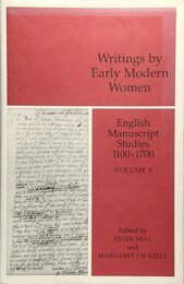 Writings by Early Modern Women (English Manuscript Studies 1100-1700 Volume 9)