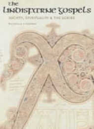 The Lindisfarne Gospels: Society Spirituality and the Scribe