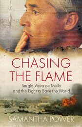 Chasing the Flame: Sergio Vieira de Mello and the Fight to Save the World