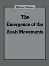 The Emergence of the Arab Movements
