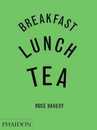 Breakfast Lunch Tea: The Many Little Meals of Rose Bakery